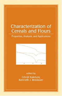 Gonul Kaletunc, Kenneth J. Breslauer — Characterization of Cereals and Flours Properties Analysis and Applications