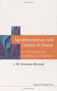 J. M. Gonzalez-Miranda — Synchronization and Control of Chaos: An Introduction for Scientists and Engineers