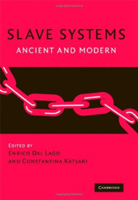 Enrico Dal Lago, Constantina Katsari — Slave Systems: Ancient and Modern