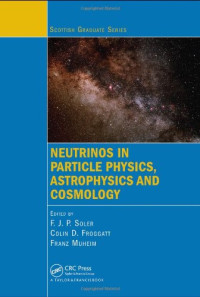 F.J.P. Soler, Colin D. Froggatt, Franz Muheim — Neutrinos in Particle Physics, Astrophysics and Cosmology