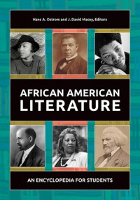 Hans Ostrom (editor), John Macey (editor) — African American Literature: An Encyclopedia for Students