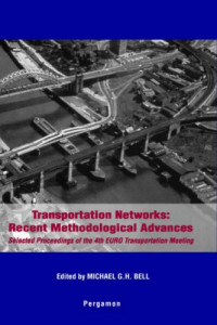 M.G.H. Bell — Transportation Networks: Recent Methodological Advances