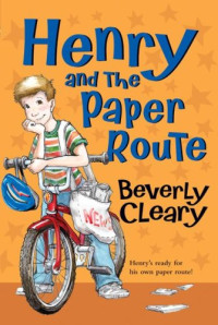Beverly Cleary — Henry and the Paper Route (Henry Huggins)