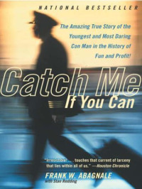 Abagnale, Frank W;Redding, Stan — Catch me if you can: the true story of a real fake