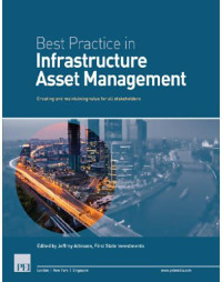 Altmann Jeffery — Best Practice in Infrastructure Asset Management : Creating and maintaining value for all stakeholders.