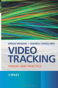 Dr Emilio Maggio, Dr Andrea Cavallaro — Video Tracking: Theory and Practice
