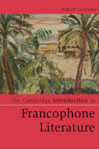 Patrick Corcoran — The Cambridge Introduction to Francophone Literature (Cambridge Introductions to Literature)