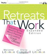 Merianne Liteman, Sheila Campbell, Jeffrey Liteman — Retreats That Work - Everything You Need to Know About Planning and Leading Great Offsites (Pfeiffer Essential Resources for Training and HR Professionals)