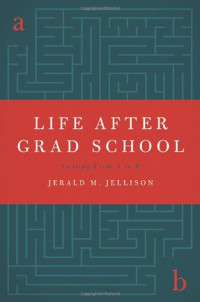 Jerald M. Jellison — Life After Grad School: Getting From A to B