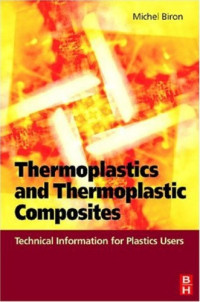 Michel Biron — Thermoplastics and Thermoplastic Composites Technical Information for Plastics Users