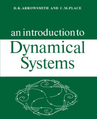 D. K. Arrowsmith, C. M. Place — An Introduction to Dynamical Systems