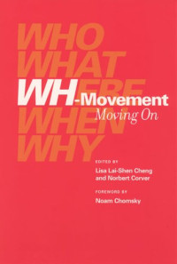 Noam Chomsky, Lisa Lai-Shen Cheng, Norbert Corver — Wh-Movement: Moving On (Current Studies in Linguistics)