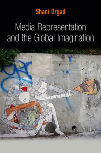 Shani Orgad — Media representation and the global imagination