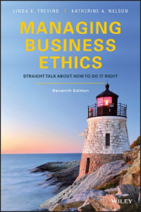 Linda K Trevino, Katherine A Nelson — Managing Business Ethics Straight Talk about How to Do It Right
