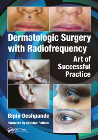 Bipin Deshpande — Dermatologic Surgery with Radiofrequency: Art of Successful Practice