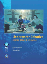 Steven W. Moore, Harry Bohm, Vickie Jensen — Underwater Robotics : Science, Design and Fabrication