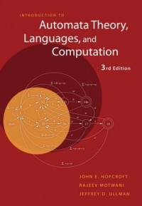John E. Hopcroft; Rajeev Motwani; Jeffrey D. Ullman — Introduction to Automata Theory, Languages, and Computation
