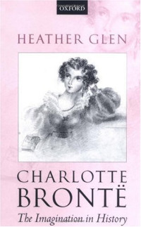 Heather Glen — Charlotte Brontë - The Imagination in History