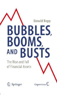 James McGovern, Oliver Sims, Ashish Jain, Mark Little — Bubbles Booms and Busts - The Rise and Fall of Financial Assets