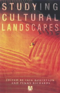 Penny Richards, Iain Robertson — Studying Cultural Landscapes (Arnold Publication)