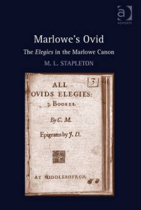 Marlowe, Christopher; Ovid; Ovidius Naso, Publius; Ovidius Naso, Publius; Stapleton, Michael L — Marlowe's Ovid: The Elegies in the Marlowe Canon