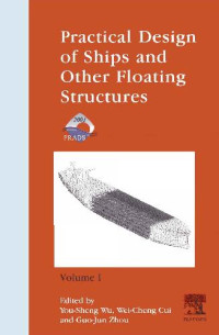 Wu Y.-S. (ed.), Cui W.-C. (ed.), Zhou G.-Y. (ed.) — Practical Design of Ships and Other Floating Structures