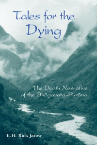 E. H. Rick Jarow — Tales for the Dying: The Death of Narrative of the Bhagavata-Purana