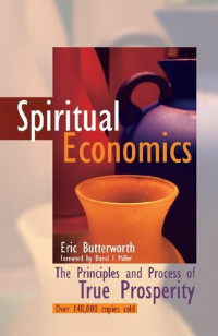 Eric Butterworth — Spiritual Economics: The Principles and Process of True Prosperity