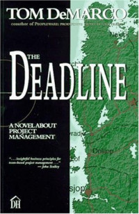 Tom DeMarco — The Deadline - A Novel About Project Management