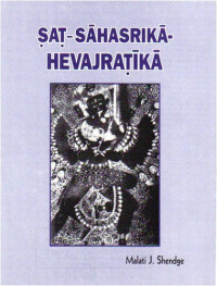 Malati J. Shendge — Satsahasrika-Hevajra-Tika: A Critical Edition