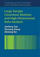 Jianfeng Yao, Shurong Zheng, Zhidong Bai — Large sample covariance matrices and high-dimensional data analysis