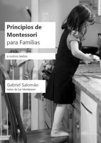 Gabriel Salomão — Princípios de Montessori para Famílias e Outros Textos