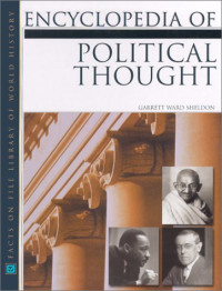 Garrett Ward Sheldon — Encyclopedia of Political Thought (Facts on File Library of World History)