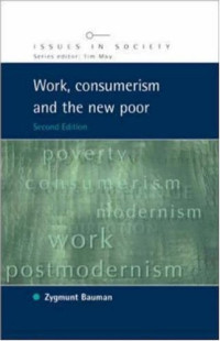 Zygmunt Bauman — Work, Consumerism and the New Poor (Issues in Society)