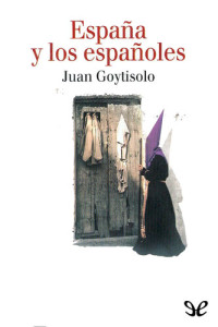 Juan Goytisolo — España y los españoles