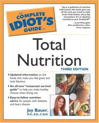 M.S., R.D., C.D.N., Joy Bauer, Joy Bauer — The Complete Idiot's Guide to Total Nutrition