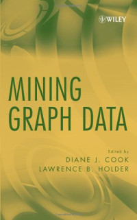Diane J. Cook, Lawrence B. Holder — Mining Graph Data