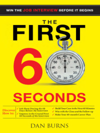 Dan Burns — The First 60 Seconds: Win the Job Interview before It Begins