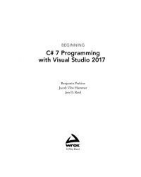 Benjamin Perkins, Jacob Vibe Hammer, Jon D. Reid — Beginning C# 7 Programming with Visual Studio 2017