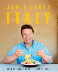 Jamie Oliver — Jamie Cooks Italy