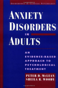 Peter D. McLean, Sheila R. Woody, — Anxiety Disorders in Adults: An Evidence-Based Approach to Psychological Treatment
