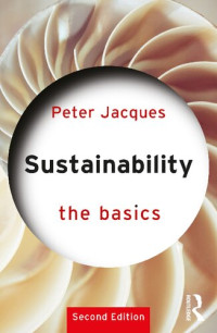 Peter Jacques — Sustainability: The Basics, 2nd Edition