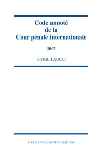 Cyril Laucci — Code Annote De La Cour Penale Internationale, 2004 - 2006