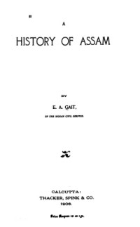 E. A. Gait — A History of Assam (1906)
