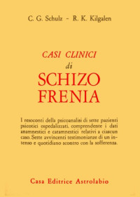 C.G. Schulz, R.K. Kilgalen — Casi clinici di schizofrenia