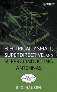 R. C. Hansen — Electrically Small, Superdirective, and Superconducting Antennas
