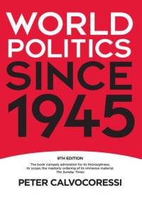 Calvocoressi, Peter — World politics since 1945