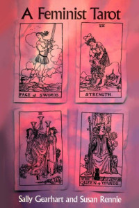 Sally Miller Gearhart, Susan Rennie — A Feminist Tarot