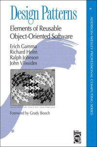 Gamma, Erich; Helm, Richard; Johnson, Ralph; Vlissides, John — Design Patterns: Elements of Reusable Object-Oriented Software