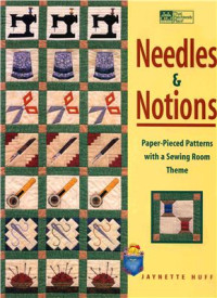 J. Huff — Needles & Notions: Paper-Pieced Patterns With a Sewing-Room Theme